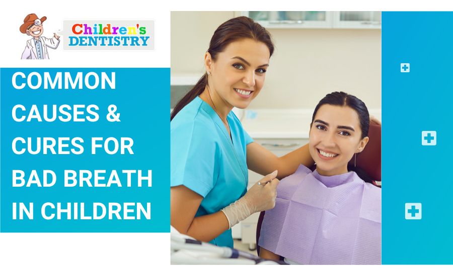 Common Causes & Cures for Bad Breath in Children