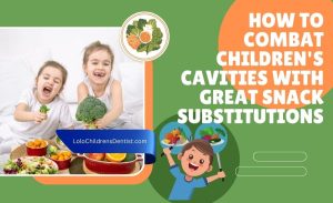 How to Combat Children's Cavities with Great Snack Substitutions